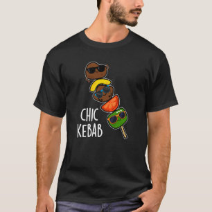 Chic Kebab Funny Shish Kebab Pun Dark BG T-Shirt