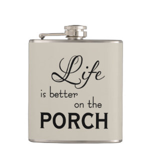chic LIFE IS BETTER ON THE PORCH Hip Flask