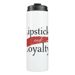 Chic Lipstick Smear and Loyalty Thermal Tumbler
