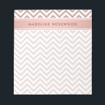 Chic Modern Rose Gold Chevron Monogrammed Notepad<br><div class="desc">Add a stylish personalised accessory to your desk with this chic modern notepad. Design features a girly pink faux rose gold foil chevron zig-zag pattern and your name or other customised text in a simple typography dark grey font. This elegant and trendy metallic look notepad makes an elegant gift for...</div>