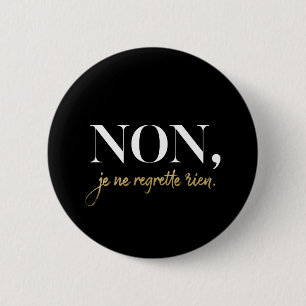 Chic Non Je Ne Regrette Rien Quote Black & Gold 6 Cm Round Badge