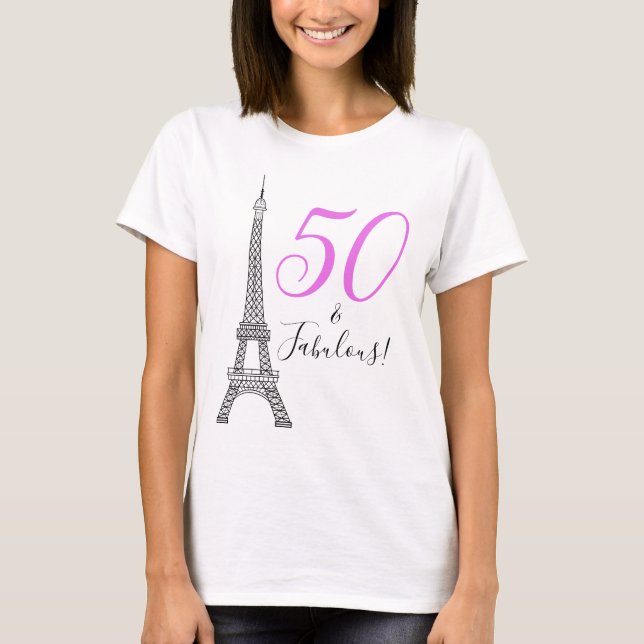 Chic Pink 50 & Fabulous Paris Eiffel Tower T-Shirt (Front)