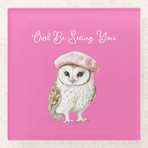 Chic Pink Beret Brown White Owl Be Seeing You Glass Coaster