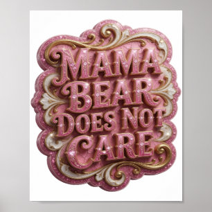 Chic Pink MAMA BEAR DOES NOT CARE Poster