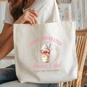 Chic Pink Overcaffeinated Mum's Club Coffee Tote Bag