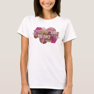 Chic Pink THE FUTURE IS NOW 3D Text Art T-Shirt