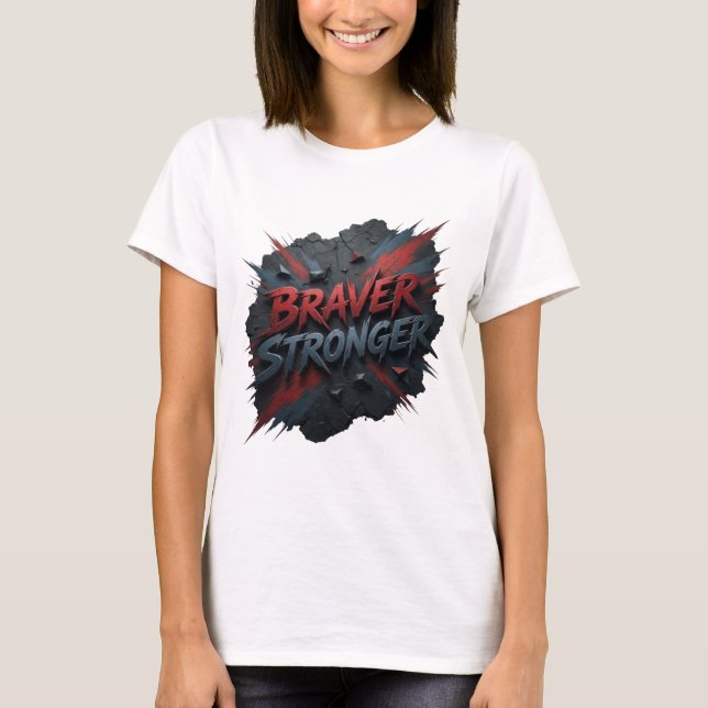 Chic Red BRAVER STRONGER Shirt Design (Front)