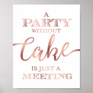 Chic Rose Gold A PARTY WITHOUT CAKE Sign Print