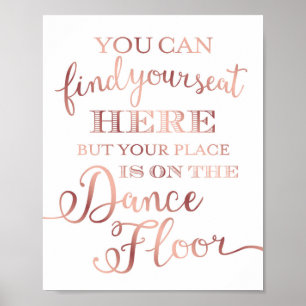 Chic Rose Gold DANCE FLOOR - SEATING Sign Print