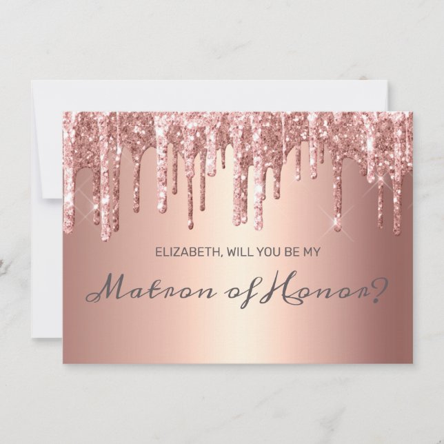 Chic Rose Gold Dripping Glitter Matron of Honour Invitation (Front)