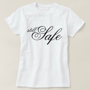 Chic script Still Safe aesthetic affirmation T-Shirt