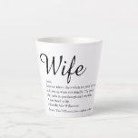 Chic Script Wife Definition Black and White Fun Latte Mug<br><div class="desc">Personalise for your special wife to create a unique gift for birthdays,  anniversaries,  weddings,  Christmas or any day you want to show how much she means to you. A perfect way to show her how amazing she is every day. Designed by Thisisnotme©</div>