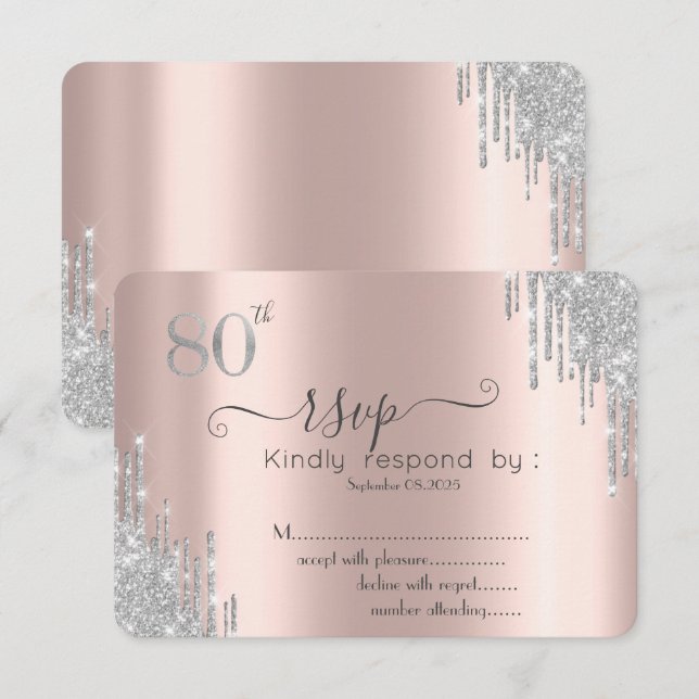  Chic Silver Glitter Drip Rose Gold 80th RSVP  Invitation (Front/Back)