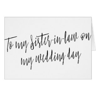 Chic "To my sister-in-law on my wedding day"
