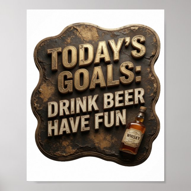 Chic TODAY'S GOALS DRINK BEER HAVE FUN v2 Poster (Front)