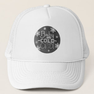Chic Winter Chalkboard Baby it's Cold Outside Trucker Hat
