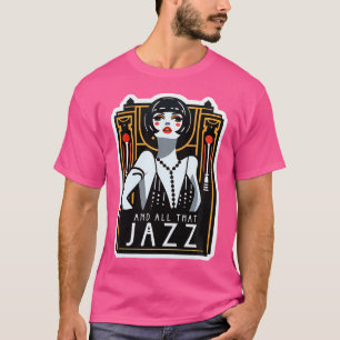 Chicago All That Jazz Art Deco 1920S Musical Theat T-Shirt