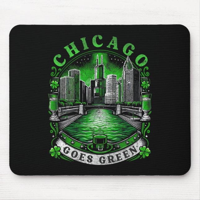 Chicago Goes Green St Patricks Day  Mouse Mat (Front)