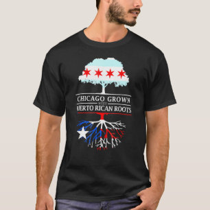 Chicago Grown With Puerto Rican Roots  Puerto Rico T-Shirt