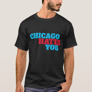 Chicago Hates You - in flag colors T-Shirt