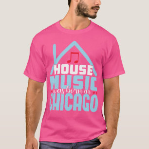 Chicago House Music Dj Old School Edm T-Shirt