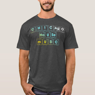 Chicago House Music Electronic Dance DJ EDM T-Shirt