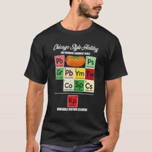 Chicago Style Hot Dog Periodic Dinner Table of Ele T-Shirt
