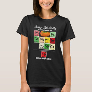 Chicago Style Hot Dog Periodic Dinner Table of Ele T-Shirt