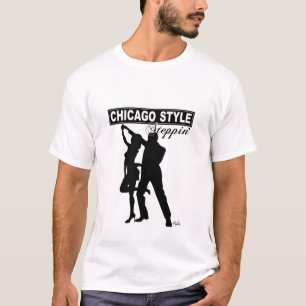 Chicago Style Steppin' TShirt