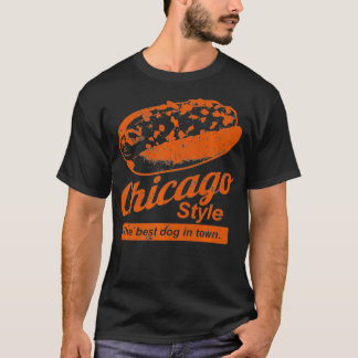 Chicago Style  The Best Dog in Town  Hot Dog T-Shirt