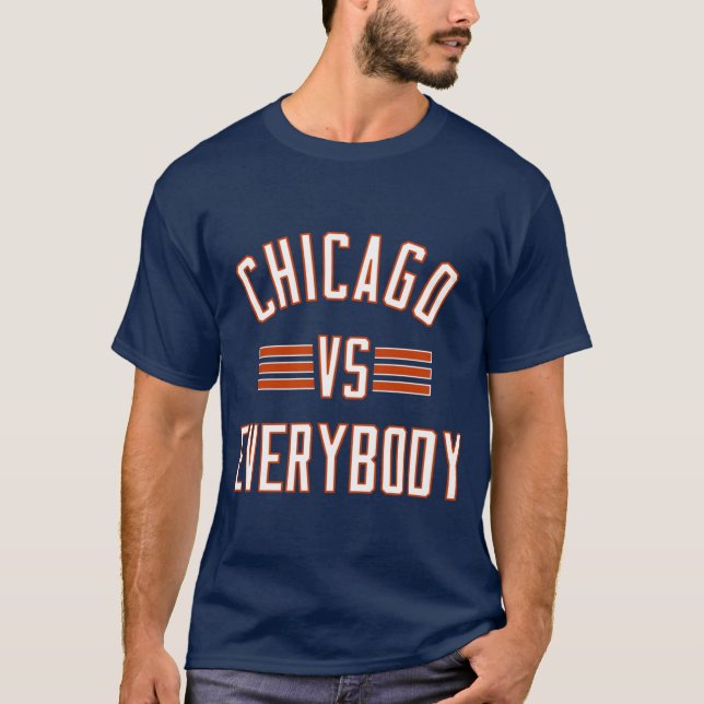 CHICAGO -VS- EVERYBODY T-Shirt (Front)