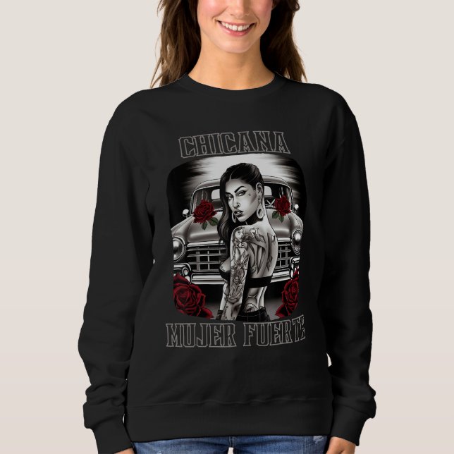Chicana Chola Style Lowrider Clothes Mexican Ameri Sweatshirt (Front)