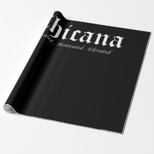 Chicana Educated Motivated Latina Gradua Wrapping Paper
