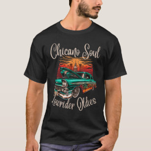 Chicano Soul Lowrider Oldies Car Clothing Low Slow T-Shirt