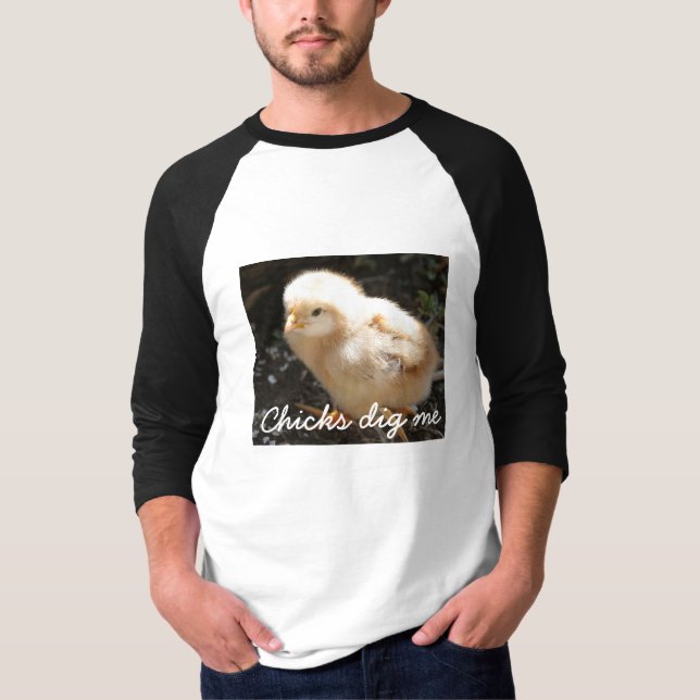 Chick04, Chicks dig me T-Shirt (Front)