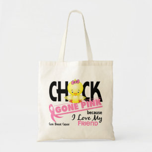 Chick Gone Pink For My Friend Breast Cancer Tote Bag