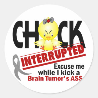 Chick Interrupted 2 Brain Tumour Classic Round Sticker