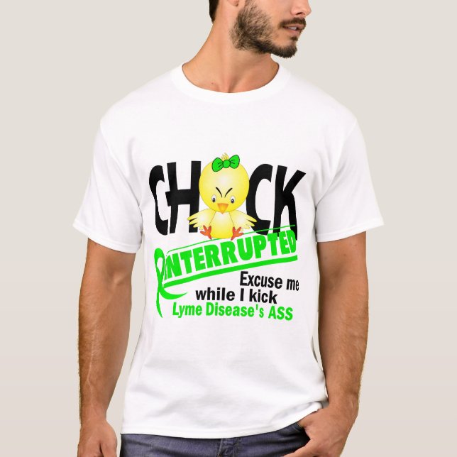 Chick Interrupted 2 Lyme Disease T-Shirt (Front)