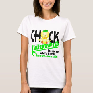 Chick Interrupted 2 Lyme Disease T-Shirt