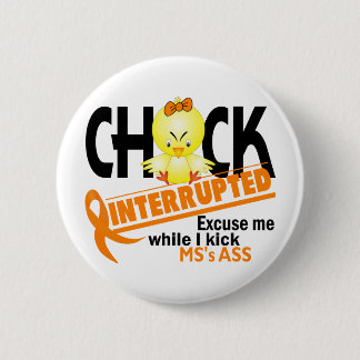 Chick Interrupted 2 MS 6 Cm Round Badge