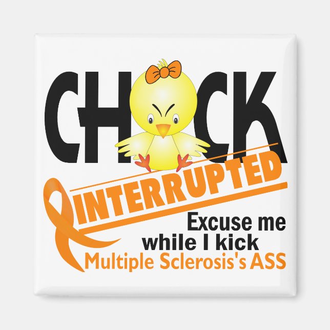 Chick Interrupted 2 Multiple Sclerosis Magnet (Front)