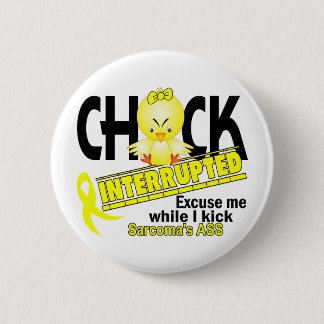 Chick Interrupted 2 Sarcoma 6 Cm Round Badge