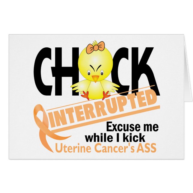 Chick Interrupted 2 Uterine Cancer (Front Horizontal)