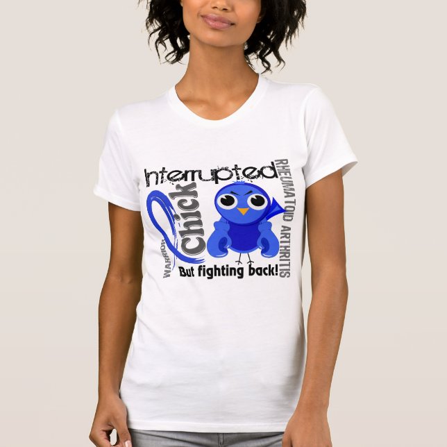 Chick Interrupted 3 Rheumatoid Arthritis RA T-Shirt (Front)