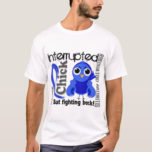 Chick Interrupted 3 Rheumatoid Arthritis RA T-Shirt (Front)