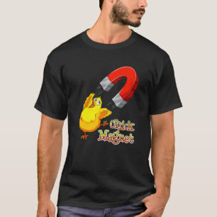 Chick Magnet Attractive Magnet T-Shirt