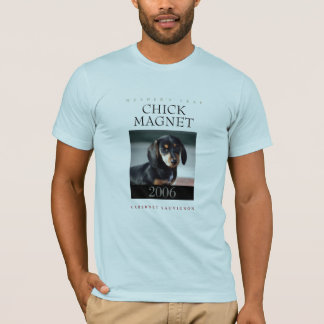 CHICK MAGNET Cabernet Sauvignon 2006 T-Shirt