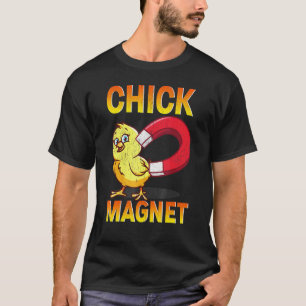 Chick Magnet Chicken Farmer Poultry Farming Fun T-Shirt