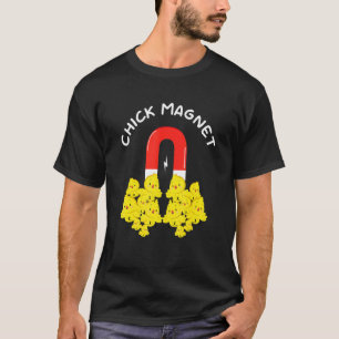 Chick Magnet Easter Pun Easter Sunday Holiday Ch T-Shirt