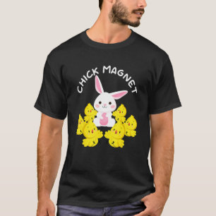 Chick Magnet Easter Pun Easter Sunday Holiday Chi T-Shirt